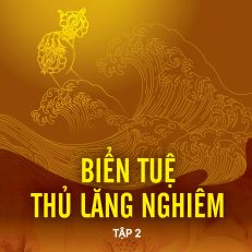 Biển Tuệ Thủ Lăng Nghiêm tập 2