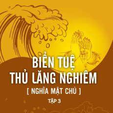 Biển Tuệ Thủ Lăng Nghiêm tập 3